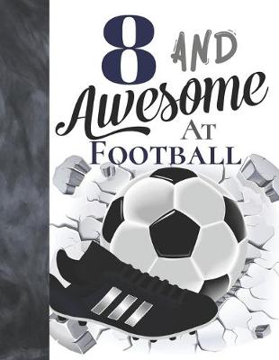 Book cover for 8 And Awesome At Football