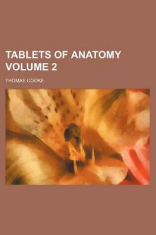 Cover of Tablets of Anatomy Volume 2
