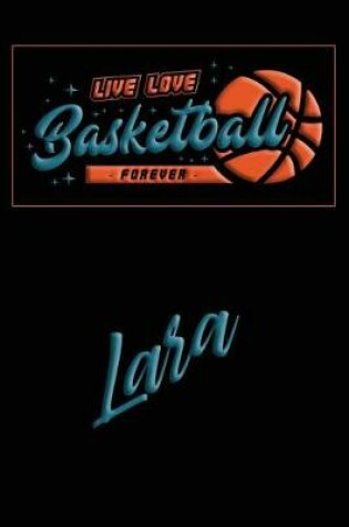 Cover of Live Love Basketball Forever Lara