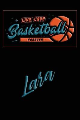 Book cover for Live Love Basketball Forever Lara