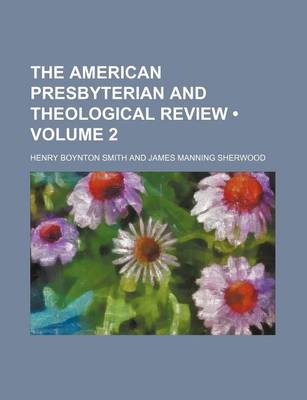 Book cover for The American Presbyterian and Theological Review (Volume 2)