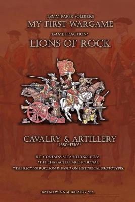 Cover of Lions of Rock. Cavalry&Artillery 1680-1730