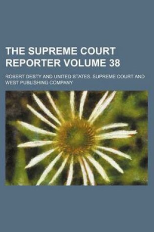 Cover of The Supreme Court Reporter Volume 38