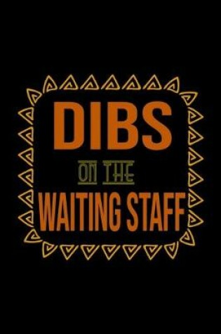 Cover of Dibs on the waiting staff