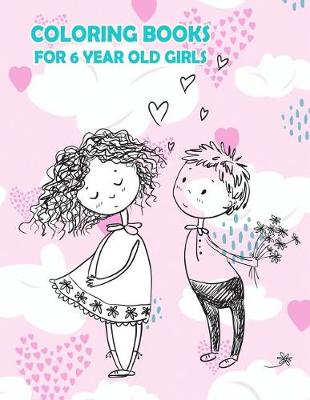 Book cover for Coloring Books For 6 Year Old Girls