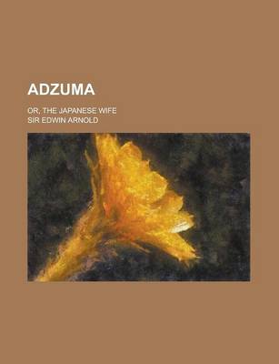 Book cover for Adzuma; Or, the Japanese Wife