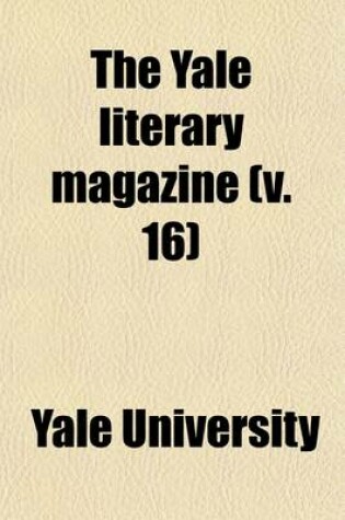 Cover of The Yale Literary Magazine (Volume 16)