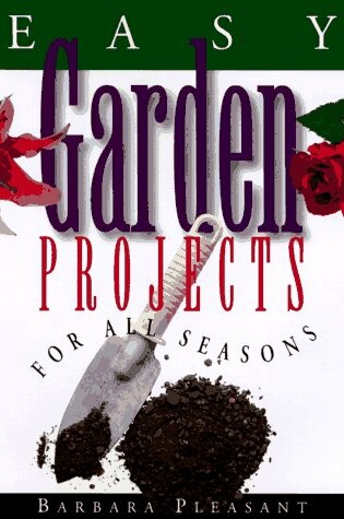 Cover of Easy Garden Projects for All Seasons