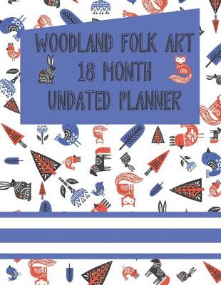 Book cover for Woodland Folk Art 18 Month Undated Planner