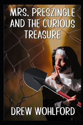 Cover of Mrs. Preszingle And The Curious Treasure