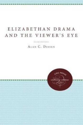 Cover of Elizabethan Drama and the Viewer's Eye