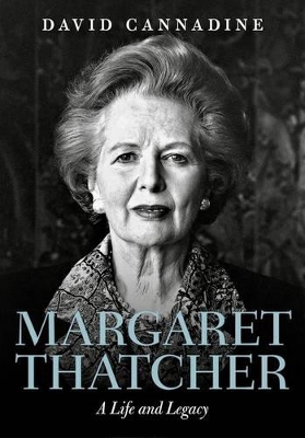 Book cover for Margaret Thatcher: A Life and Legacy