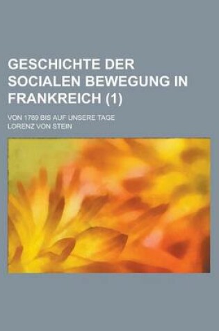 Cover of Geschichte Der Socialen Bewegung in Frankreich; Von 1789 Bis Auf Unsere Tage (1)