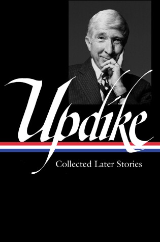 Cover of John Updike: Collected Later Stories (LOA #243)