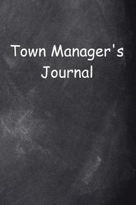 Book cover for Town Manager's Journal Chalkboard Design