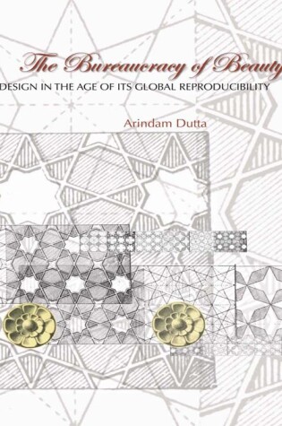 Cover of Bureaucracy of Beauty, The: Design in the Age of Its Global Reproducibility