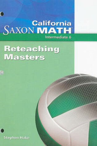 Cover of California Saxon Math, Intermediate 6 Reteaching Masters