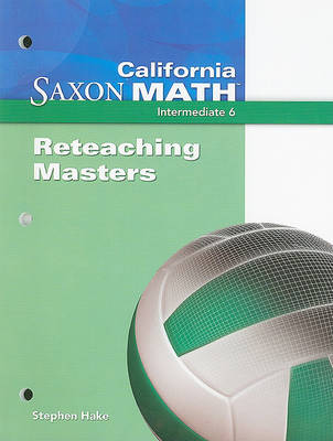 Book cover for California Saxon Math, Intermediate 6 Reteaching Masters