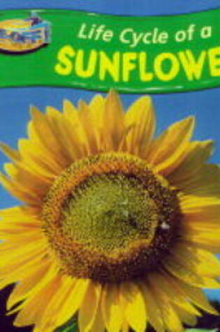 Cover of Take-Off! Life Cycle of a: Sunflower