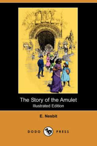 Cover of The Story of the Amulet(Dodo Press)