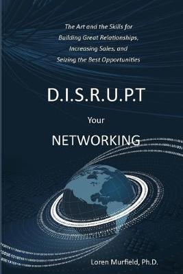 Book cover for D.I.S.R.U.P.T. Your Networking