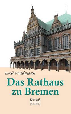 Book cover for Das Rathaus zu Bremen