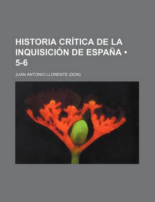 Book cover for Historia Critica de La Inquisicion de Espana (5-6 )