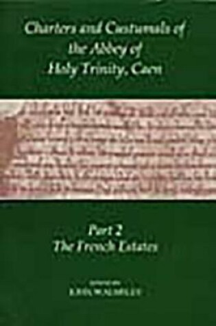 Cover of Charters and Custumals of the Abbey of Holy Trinity, Caen, Part 2