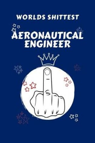 Cover of Worlds Shittest Aeronautical Engineer