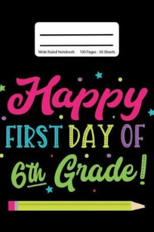 Cover of Happy First Day Of 6th Grade!