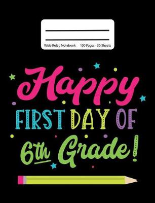 Book cover for Happy First Day Of 6th Grade!