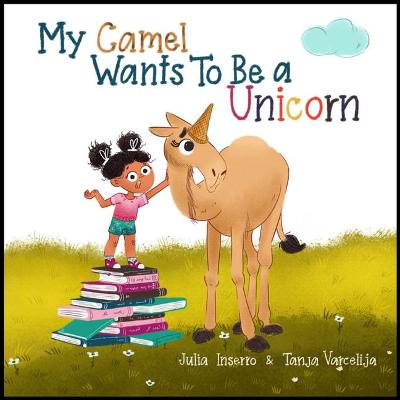 Book cover for My Camel Wants to Be a Unicorn