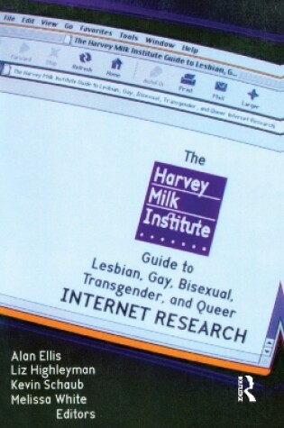 Cover of The Harvey Milk Institute Guide to Lesbian, Gay, Bisexual, Transgender, and Queer Internet Research