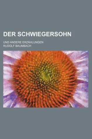 Cover of Der Schwiegersohn; Und Andere Erzahlungen