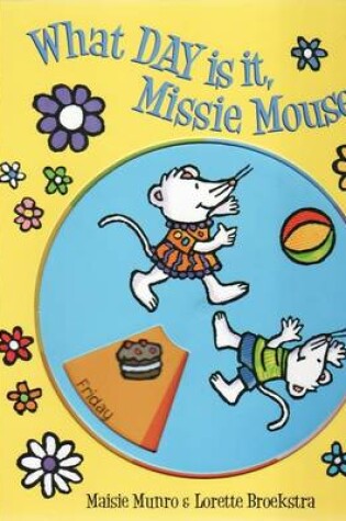 Cover of What Day is it, Missie Mouse?