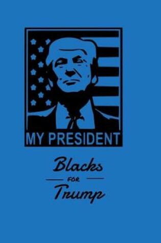 Cover of My President Blacks for Trump