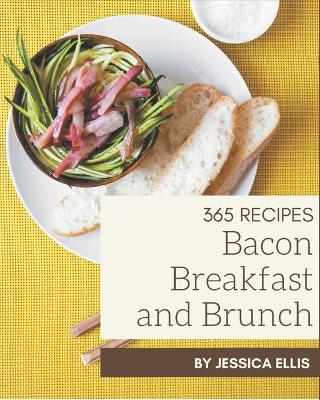 Book cover for 365 Bacon Breakfast and Brunch Recipes