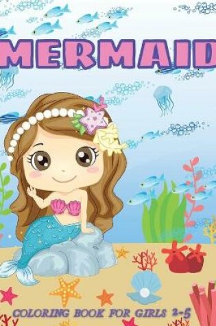 Cover of Mermaid Coloring Book for Girls 2-5