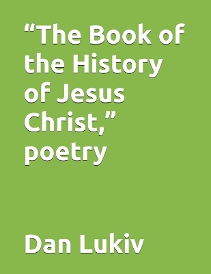 Book cover for "The Book of the History of Jesus Christ," poetry