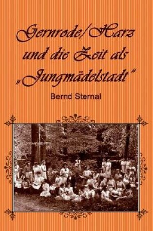 Cover of Gernrode/Harz und die Zeit als Jungmadelstadt