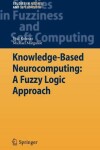 Book cover for Knowledge-Based Neurocomputing: A Fuzzy Logic Approach