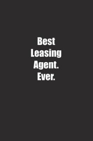 Cover of Best Leasing Agent. Ever.