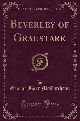 Book cover for Beverley of Graustark (Classic Reprint)