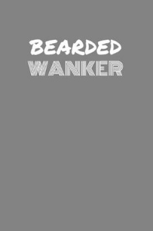Cover of Bearded Wanker