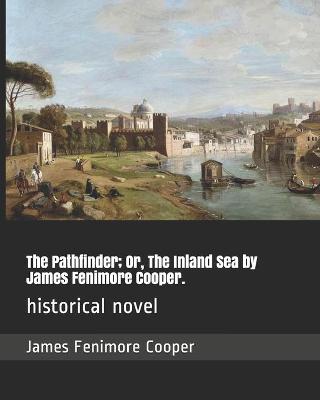 Book cover for The Pathfinder; Or, The Inland Sea by James Fenimore Cooper.