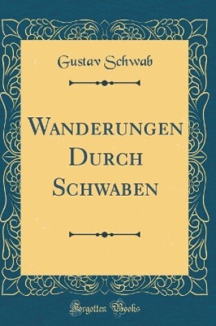 Cover of Wanderungen Durch Schwaben (Classic Reprint)