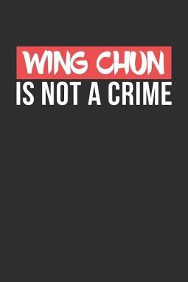 Book cover for Wing Chun is not a Crime