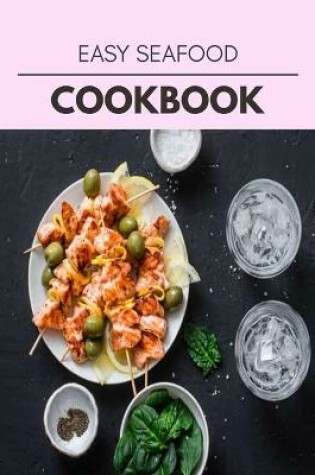 Cover of Easy Seafood Cookbook