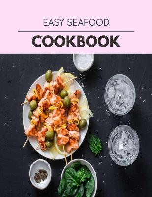 Book cover for Easy Seafood Cookbook