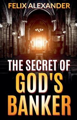 Book cover for The Secret of God's Banker